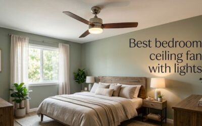 5 Best Bedroom Ceiling Fans With Lights: Ultimate Guide