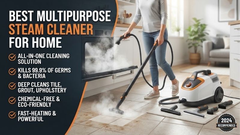 8 Best Multipurpose Steam Cleaners For Home: All Surfaces