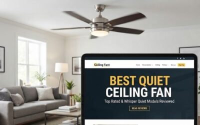 8 Best quiet ceiling fans: Top Picks For Silent Airflow