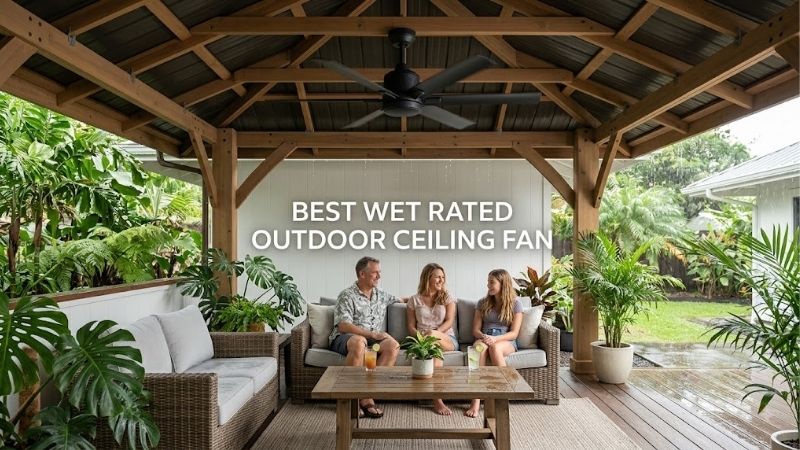 8 Best wet rated outdoor ceiling fans: Top Waterproof Picks