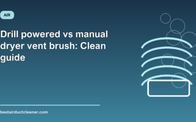 Drill powered vs manual dryer vent brush: Clean guide